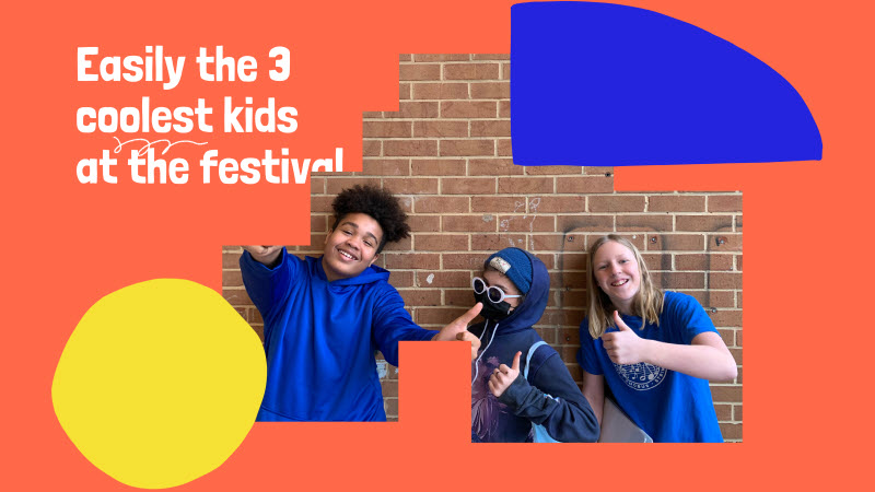 There is a picture of the three students activating goofy and giving thumbs up signs. Accompanying text reads, “Easily the 3 coolest kids at the festival.”