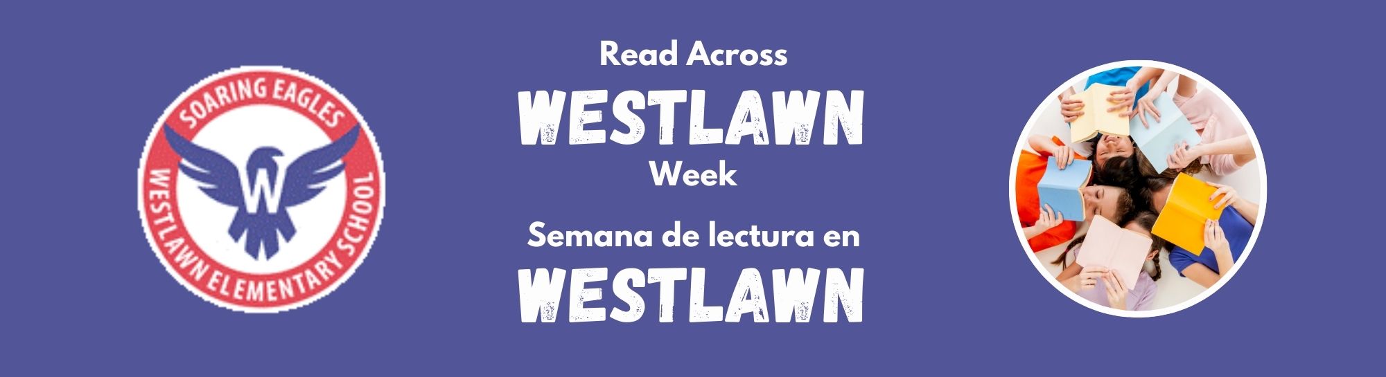 banner with the Westlawn logo, a photo of students reading, and the text "Read Across Westlawn Week" in English and Spanish